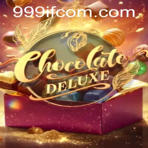 Discover the Sweet Strategy of ChocolateDeluxe: Dive into the World of 999IF