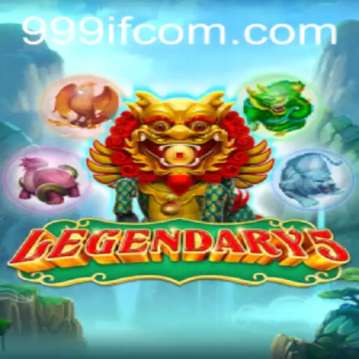 Legendary5: Discover the Thrilling World of 999IF